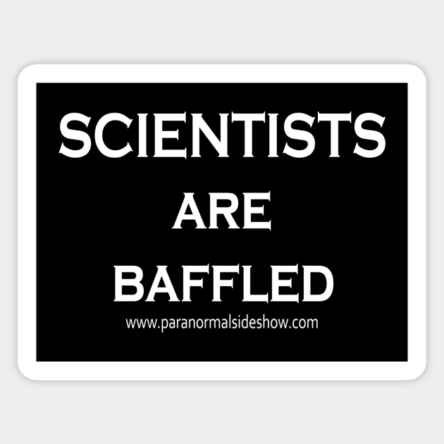 Scientists are Baffled! Sticker by ParanormalSideshow